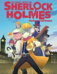 The Great Detective Sherlock Holmes: The Great Jail-Breaker